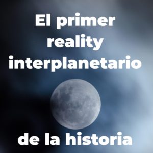 Agencia Podcast Narrativa "El primer reality interplanetario de la historia" 2
