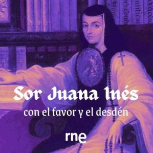 Sor Juana Inés, con el favor y el desdén 23