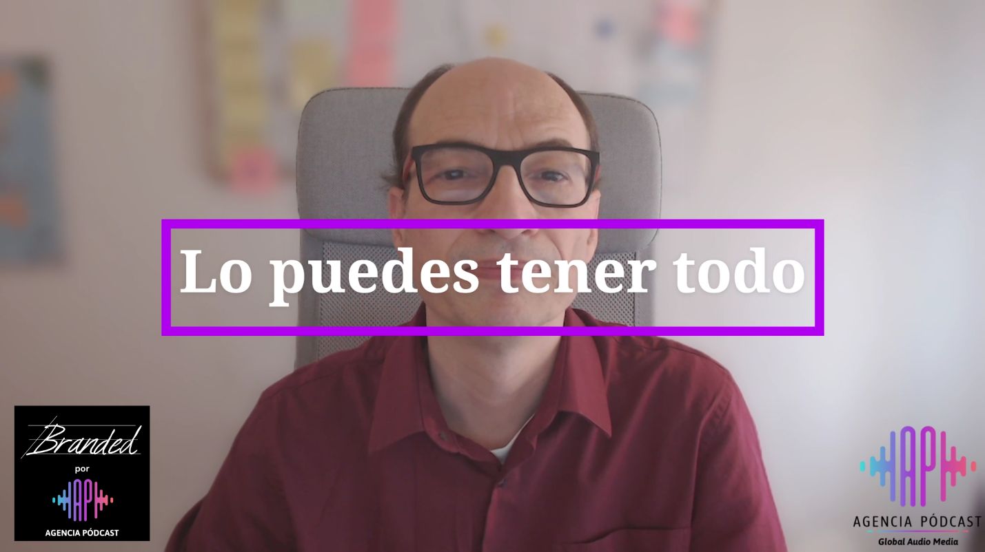Lo puedes tener todo (para tu marca)